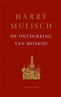 De ontdekking van Moskou - Harry Mulisch