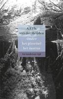 De tandeloze tijd: Onder het plaveisel het moeras - A.F.Th. van der Heijden