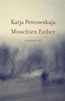 Misschien Esther - Katja Petrowskaja