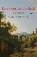 Een zwerver verliefd - Arthur van Schendel
