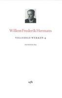 Volledige werken van W.F. Hermans: Volledige werken 4 - Willem Frederik Hermans