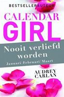 Calendar Girl: Nooit verliefd worden - januari/februari/maart - Audrey Carlan