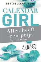 Calendar Girl: Alles heeft een prijs - april/mei/juni - Audrey Carlan