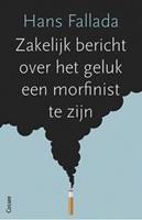 Zakelijk bericht over het geluk een morfinist te zijn (set 5 ex) - Hans Fallada