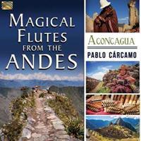 Naxos; Arc Music Magical Flutes From The Andes-Aconcagua