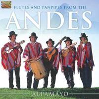 Alpamayo Flutes And Panpipes From The Andes
