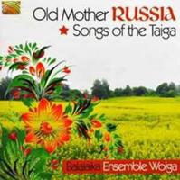 Balalaika Ensemble Wolga Old Mother Russia-Songs Of The Taiga