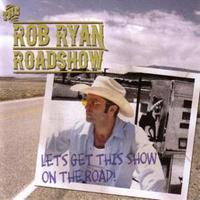 Rob Ryan - Rob Ryan Roadshow - Let's Get This Show On Th