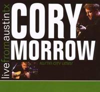 Cory Morrow - Live From Austin TX