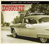 Jimmy Spellman - Doggonit - Gonna Shake This Shack Tonight