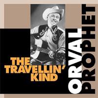 Orval Prophet - The Travellin' Kind