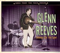 Glenn Reeves - Johnny On The Spot - Gonna Shake This Shack Tonight (CD)