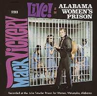 Mack Vickery - Live At The Alabama Women's Prison, plus