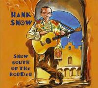 Hank Snow - Snow South Of The Border