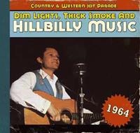 Various - Country & Western Hit Parade - 1964 - Dim Lights, Thick Smoke And Hillbilly Music (CD)