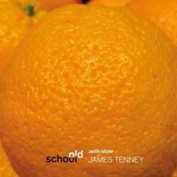 Old School: James Tenney
