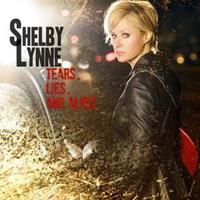 Shelby Lynne - Tears, Lies & Alibis