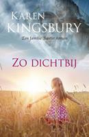 Zo dichtbij - Karen Kingsbury