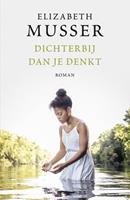 Dichterbij dan je denkt - Elizabeth Musser