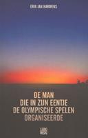 De man die in zijn eentje de Olympische Spelen organiseerde - Erik Jan Harmens