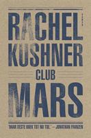 Club Mars - Rachel Kushner