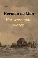 Het wassende water - Herman de Man