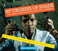 90 Degrees of Shade: Hot Jump-Up Island Sounds from the Caribbean