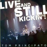 Tom Principato - Live And Still Kickin (CD&DVD)
