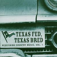 Texas Fed, Texas Bred: Redefining Country Music, Vol. 1