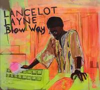 Lancelot Layne - Blow Way (2-CD)