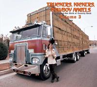 Various - Truckers, Kickers, Cowboy Angels - Vol.03, The Blissed-Out Birth Of Country Rock 1970 (2-CD)