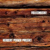 Herbert Pixner Projekt Volksmusik!