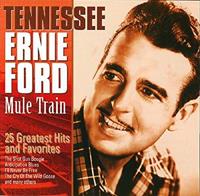 Tennessee Ernie Ford - Mule Train - 25 Greatest Hits (CD)