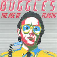 The Buggles Buggles, T: Age Of Plastic