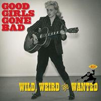 Various - Good Girls Go Bad - Wild Weird And Wanted (CD)