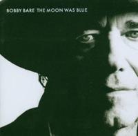 Bobby Bare - The Moon Was Blue (2005)
