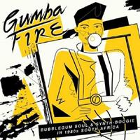 Various Artists - Gumba Fire: Bubblegum Soul & Synth Boogie In 1980S South Africa Vinyl