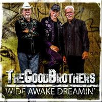 The Good Brothers - Wide Awake Dreamin' (CD)