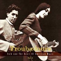 Various - Troubadours - Teil 4, Folk und die Wurzeln amerikanischer Musik (3-CD)