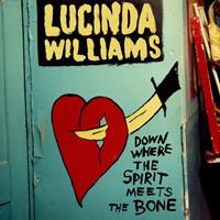Lucinda Williams - Down Where the Spirit Meets The Bone (2-CD)