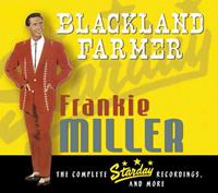 Frankie Miller - Blackland Farmer - The Complete Starday Recordings And More (3-CD)