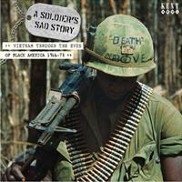 Soldier's Sad Story: Vietnam Through the Eyes of Black America 1966-73