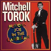 Mitchell Torok - Mexican Joe In The Caribbean (4-CD Box Set)