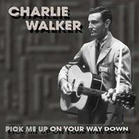 Charlie Walker - Pick Me Up On Your Way Down (5-CD Deluxe Box Set)