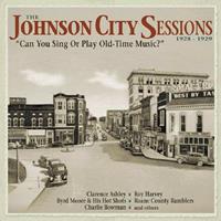 Various - Historic Sessions - The Johnson City Sessions - Can You Sing Or Play Old-Time Music? (4-CD Deluxe Box Set)
