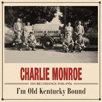Charlie Monroe - I'm Old Kentucky Bound 1938-56 (4-CD Deluxe Box Set)