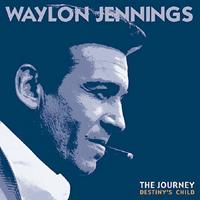 Waylon Jennings - The Journey: Destiny's Child (6-CD Deluxe Box Set)