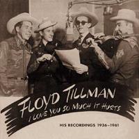 Floyd Tillman - I Love You So Much It Hurts (6-CD Deluxe Box Set)