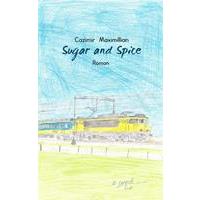 Sugar and Spice - Cazimir Maximillian