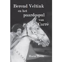 Berend Veltink en het paardespul van Carré